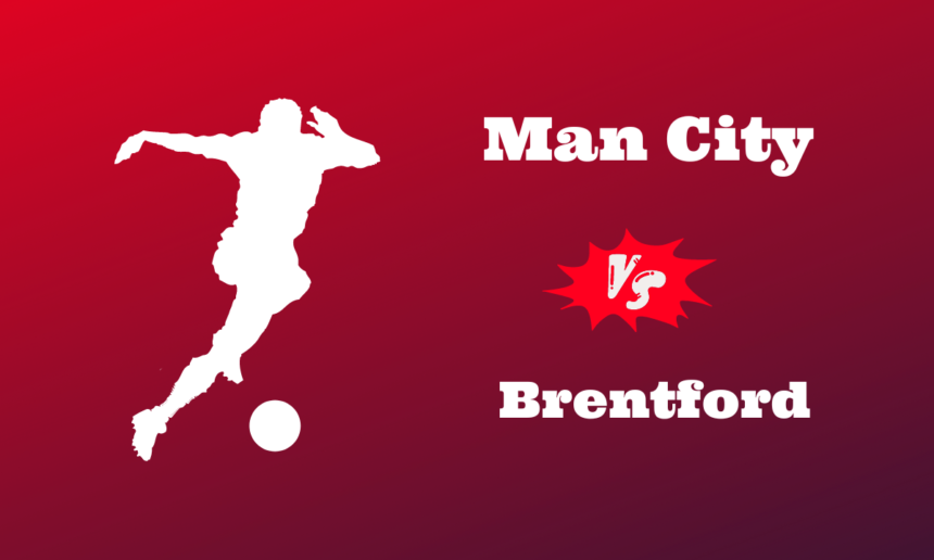 Man City vs Brentford